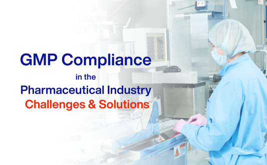 GMP Compliance at Pharma Industry – Challenges & Solutions
