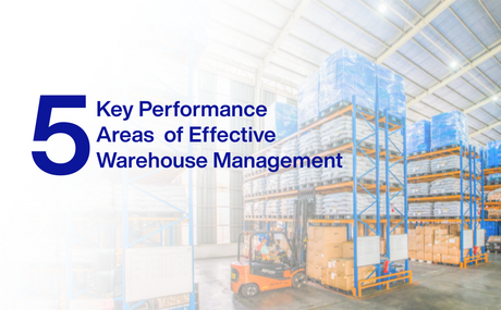 5 Key Performance Areas of Effective Warehouse Management
