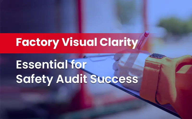 Factory Visual Clarity: Essential for Safety Audit Success